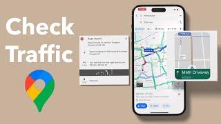 How To Check Traffic In Google Maps?