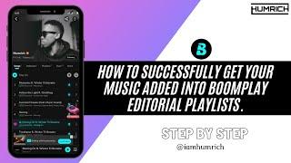 How To Successfully Get Your Music Added Into Boomplay Editorial Playlists.