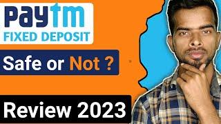 PAYTM Fixed Deposit Review :