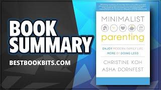 Minimalist Parenting by Christine Koh and Asha Dornfest | Book Summary