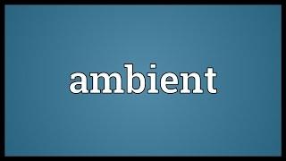 Ambient Meaning