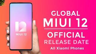 MIUI 12 GLOBAL RELEASE DATE OFFICIALLY ANNOUNCED BY XIAOMI