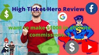 highticket hero Review ----"No Selling System" GENERATE $1,000 DAYS