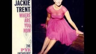 Jackie Trent Where Are You Now