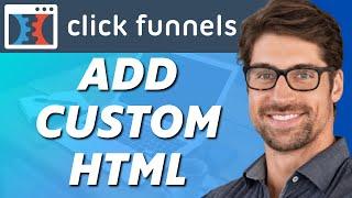 How to Add Custom HTML Code to Clickfunnels (Full Guide)