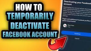 HOW TO TEMPORARILY DEACTIVATE FACEBOOK ACCOUNT