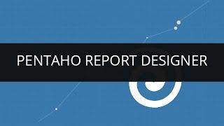 Understanding Basics of Pentaho Report Designer(PRD) | Pentaho Report Designer Tutorial - 1