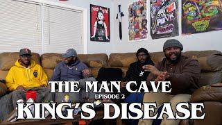 THE MAN CAVE PODCAST EPISODE 2: KING'S DISEASE