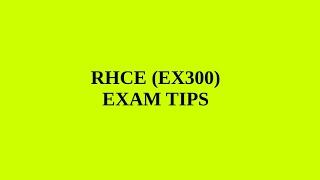 RHCE - Tips on taking the RHCE Exam (Based on Experience)