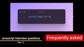 Javascript Interview question - Part 1