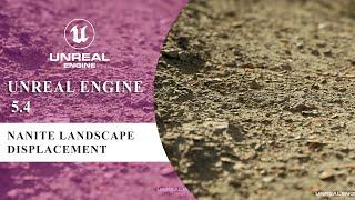 Unreal Engine 5.4 Nanite Landscape Displacement Breakthrough