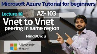 Vnet to Vnet Peering in same region-Hindi/Urdu | Microsoft Azure Tutorial | AZ-103 | AZ-900