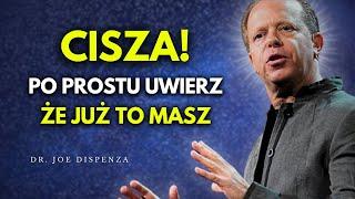 DZIAŁAJ JAKBY TO CZEGO PRAGNIESZ JUŻ SIĘ WYDARZYŁO | Prawo Przyciągania | Joe Dispenza po Polsku