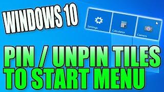 How To Pin Or Unpin Tiles From Your Windows 10 Start Menu PC Tutorial