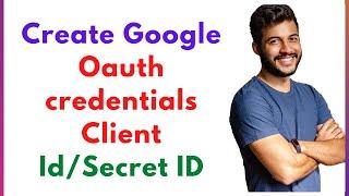 Create Google Oauth credentials Client Id and Your Client Secret id