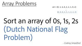 Array - 12: Sort an array of 0s, 1s, 2s | Dutch National Flag Problem