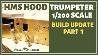 TRUMPETER 1/200 HMS HOOD BUILD - SMALL SOLDIER update part 1