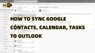 How do you sync Google contacts, calendar, task to Outlook?