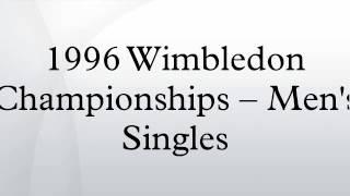 1996 Wimbledon Championships – Men's Singles