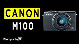 Canon M100 Mirrorless Camera Highlights & Overview