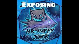 EXPOSING MR. HAPPY JUNIOR!