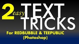 2 EASY TEXT TRICKS for Print on Demand (Redbubble, Teepublic, Etsy, Merch by Amazon) using PHOTOSHOP