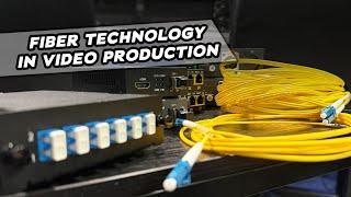 Fiber Optic Technology In The Video Production World