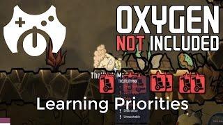 Oxygen Not Included: Learning Priorities