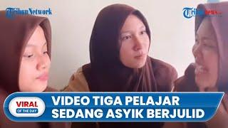 Viral! Video Aksi 3 Pelajar Wanita yang Asyik Berjulid: Tengah Sumber Pencari Gosip!