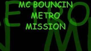 MC Bouncin - Metro Mission