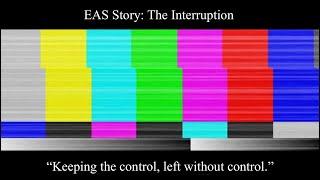 EAS Story: The Interruption