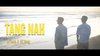 TANG NAH - MT JAME X MT Nang (Official MV)