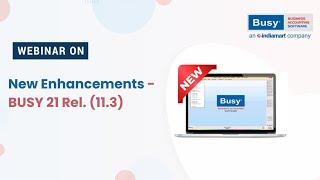 New Enhancements in BUSY 21 Rel 11.3 (Hindi) | BUSY