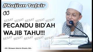 Dua Syarat Diterimanya Amal Ibadah | KH. Shinwan Adra'ie Sholeh, B.A