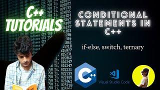 4.1 - Conditional Statements in C++ language | if-else statements | C++ tutorials