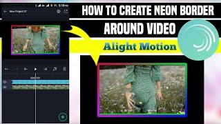 How To Create Neon Border In Alight Motion|Alight Motion Neon Border Editing