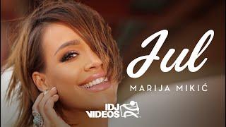 MARIJA MIKIC - JUL (OFFICIAL VIDEO)