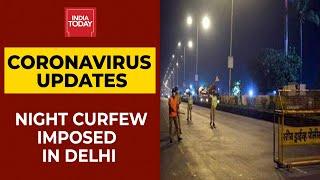 Delhi: Night Curfew Imposed In National Capital Due To Surge In Covid Cases| Aneesha Mathur's Report