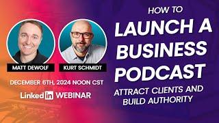 Launch a Business Podcast to Attract Clients and Build Authority