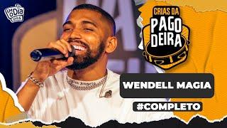 Pagodeira - Wendell Magia (Crias da Pagodeira) #Completo