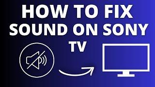 Sony TV No Sound? Easy Fix Tutorial for Audio Issues!