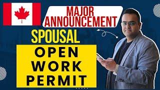 SPOUSE OPEN WORK PERMIT Major Changes Announced by IRCC Canada Immigration - Latest Updates