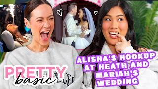 Alisha’s Wedding Hookup + Heath & Mariah’s Wedding Drama!!! – PRETTY BASIC – EP. 302