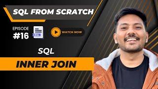 #16 || INNER JOIN in SQL -  Complete Tutorial  || SQL from Scratch #sql (2024)