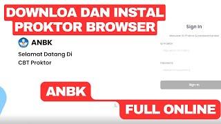 CARA DOWNLOAD DAN INSTAL PROKTOR BROWSER UNTUK ANBK FULL ONLINE