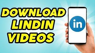 How To Download LinkedIn Videos On Mobile - 2024