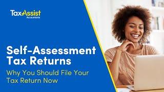 Why File Your Self-Assessment Tax Return Now