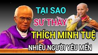 TẠI SAO SƯ THÍCH MINH TUỆ ĐƯỢC RẤT NHIỀU NGƯỜI YÊU QUÝ | CHA PHẠM QUANG HỒNG THUYẾT GIẢNG