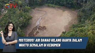 VIRAL! Fenomena Alam Misterius Air Danau Hilang dalam Semalam di Kebumen, Jateng - BIM 14/12