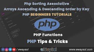 Php Sorting Associative Arrays Ascending & Descending order by Key | PHP Beginners Scripts | eWaySol